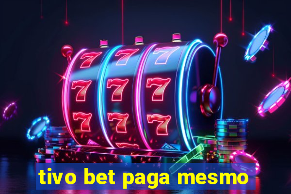 tivo bet paga mesmo